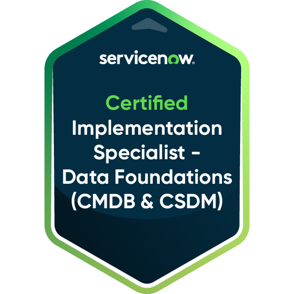 ServiceNow Certified Implementation Specialist - Data Foundations (CMDB & CSDM)
